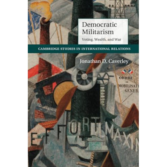 Pre-Owned Democratic Militarism (Paperback) 1107667372 9781107667372