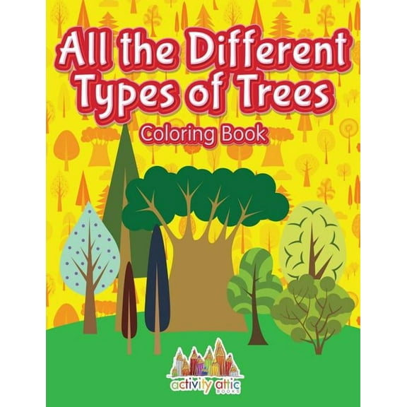 All the Different Types of Trees Coloring Book, (Paperback)