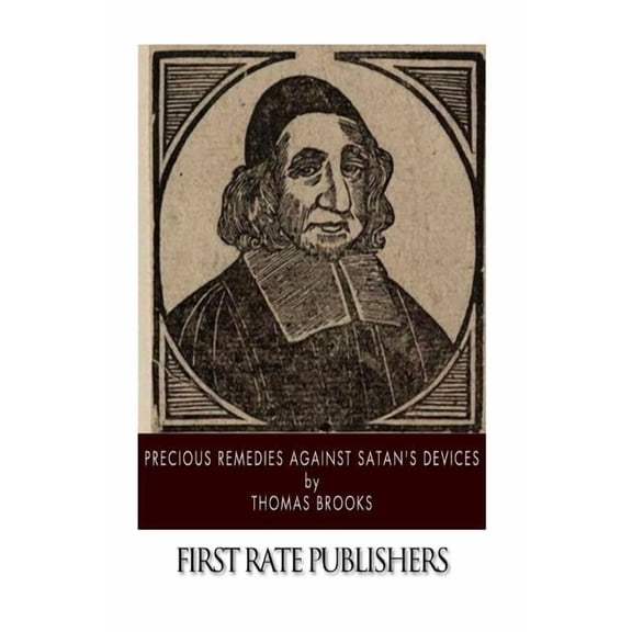 Precious Remedies Against Satan's Devices, (Paperback)