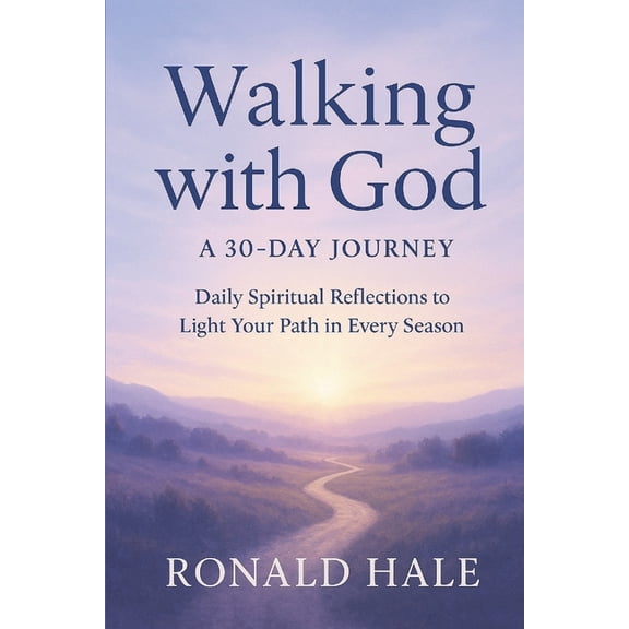 Walking With God: A 30-Day Journey, (Paperback)
