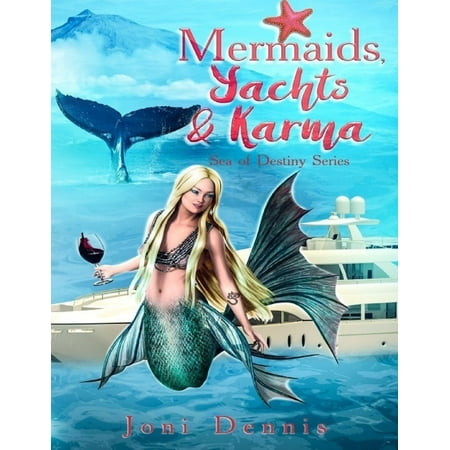 Mermaids, Yachts & Karma: Sea of Destiny Series - eBook