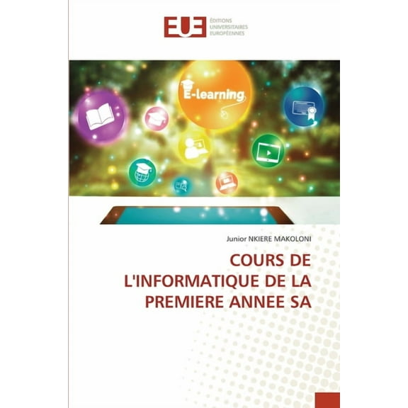 Cours de l'Informatique de la Premiere Annee Sa, (Paperback)