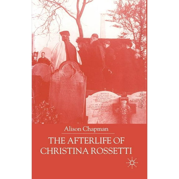 The Afterlife of Christina Rossetti, (Paperback)