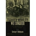 thumbnail image 1 of Through Mobility We Conquer: The Mechanization of U.S. Cavalry, 1 of 2