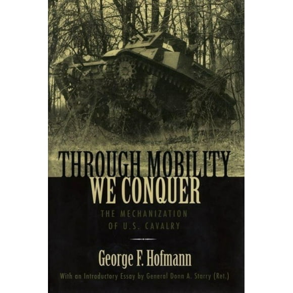Through Mobility We Conquer: The Mechanization of U.S. Cavalry