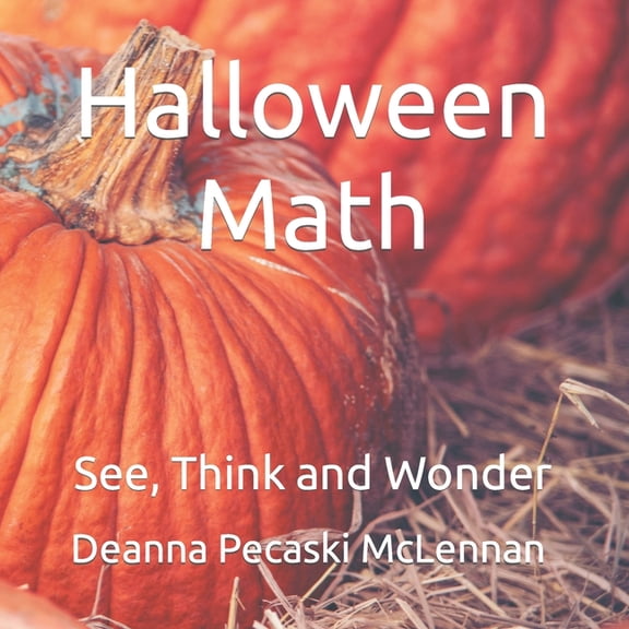Halloween Math: See, Think and Wonder, (Paperback)