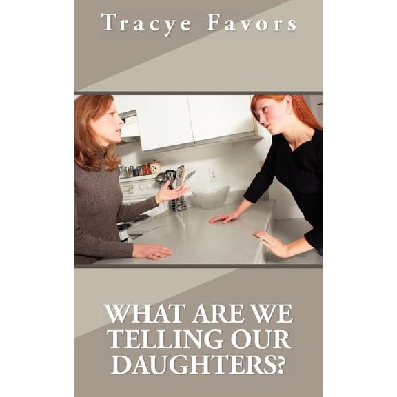 What Are We Telling Our Daughters?, (Paperback)