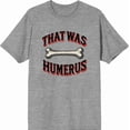 thumbnail image 4 of That Was Humerus Adult Blue Crew Neck Short Sleeve Tee-Medium, 4 of 7