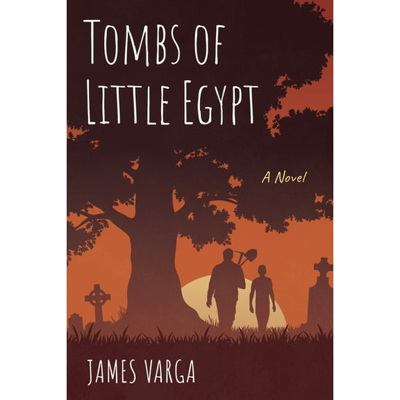 Tombs of Little Egypt (Hardcover)