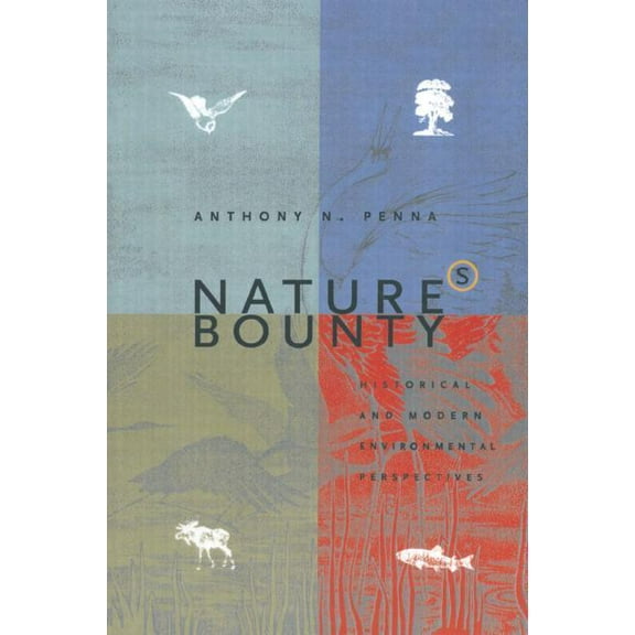 Nature's Bounty: Historical and Modern Environmental Perspectives, (Paperback)