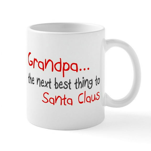 CafePress - Grandpa, The Next Best Thing To Santa Claus Mug - 11 oz Ceramic Mug - Novelty Coffee Tea Cup