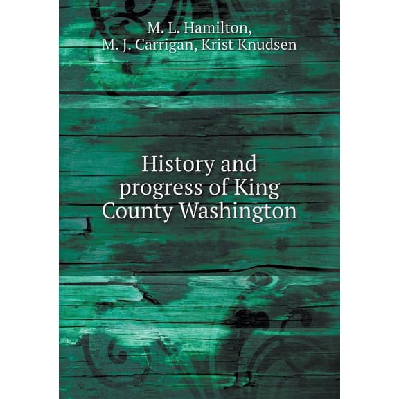 History and progress of King County Washington (Paperback)
