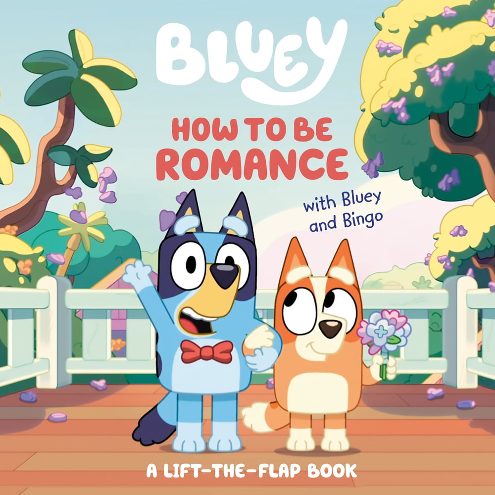 Pre-Owned How to Be Romance with Bluey and Bingo: A Lift-The-Flap Book (Board book) 0593755103 9780593755105
