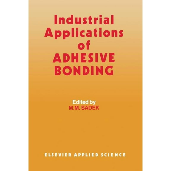 Industrial Applications of Adhesive Bonding, (Paperback)