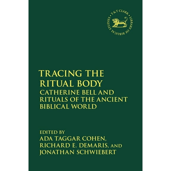 Library of Hebrew Bible/Old Testament St Tracing the Ritual Body: Catherine Bell and Rituals of the Ancient Biblical World, (Paperback)
