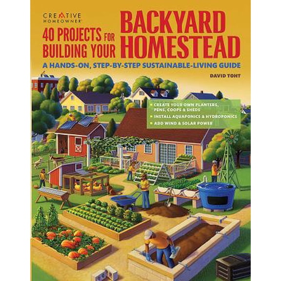 Pre-Owned 40 Projects for Building Your Backyard Homestead: A Hands-On, Step-By-Step Sustainable-Living Guide (Paperback) 1580117104 9781580117104