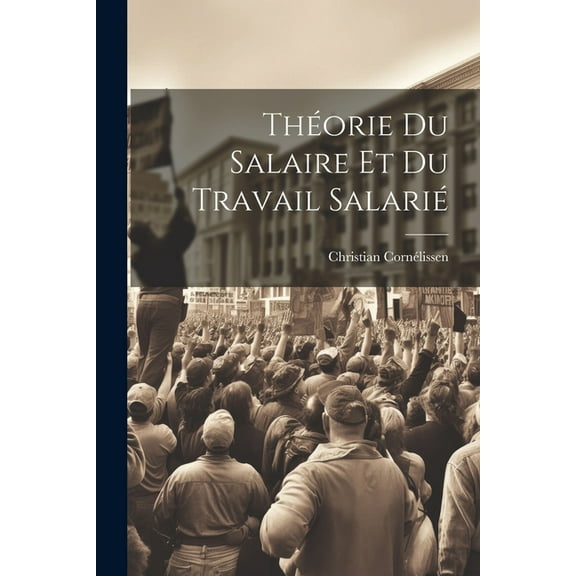 Théorie Du Salaire Et Du Travail Salarié (Paperback)