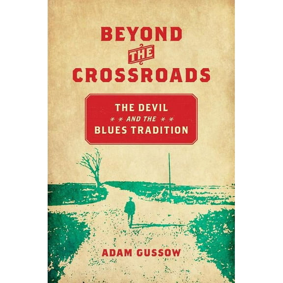 New Directions in Southern Studies Beyond the Crossroads: The Devil and the Blues Tradition, (Hardcover)