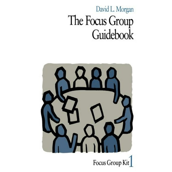 The Focus Group Guidebook (Focus Group Kit)