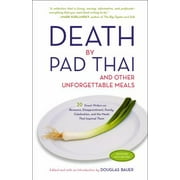 Death by Pad Thai : And Other Unforgettable Meals, Used [Paperback]