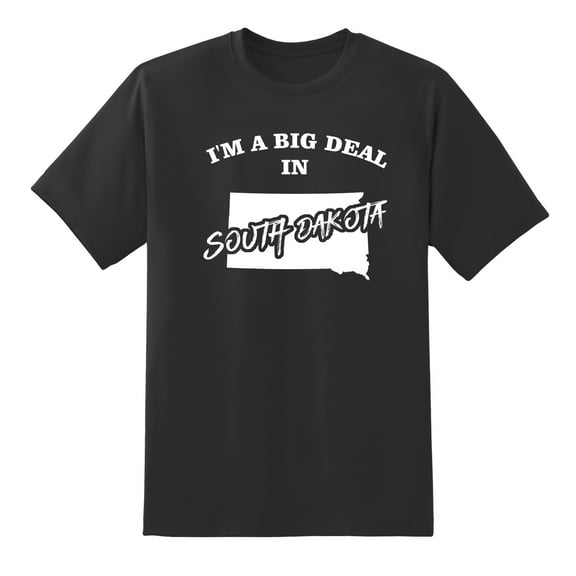 I'm A Big Deal in South Dakota Funny Men or Women Graphic South Dakota Map Tee Mens Graphic T Shirts Black,S