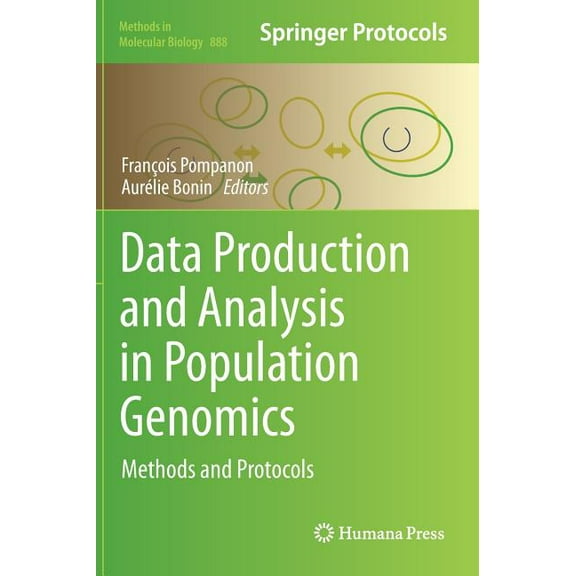 Methods in Molecular Biology Data Production and Analysis in Population Genomics: Methods and Protocols, Book 888, (Hardcover)