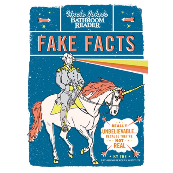 Pre-Owned Uncle John's Bathroom Reader Fake Facts: Really Unbelievable . . . Because They're Not Real, 9781607105596, 1607105594, Paperback,
