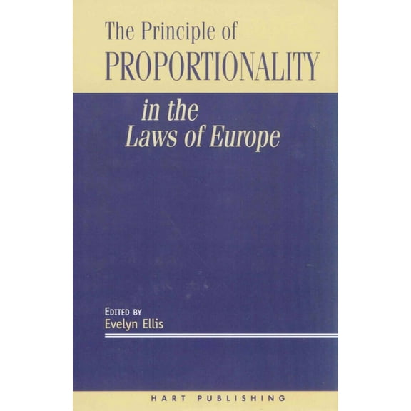The Principle of Proportionality in the Laws of Europe, (Hardcover)
