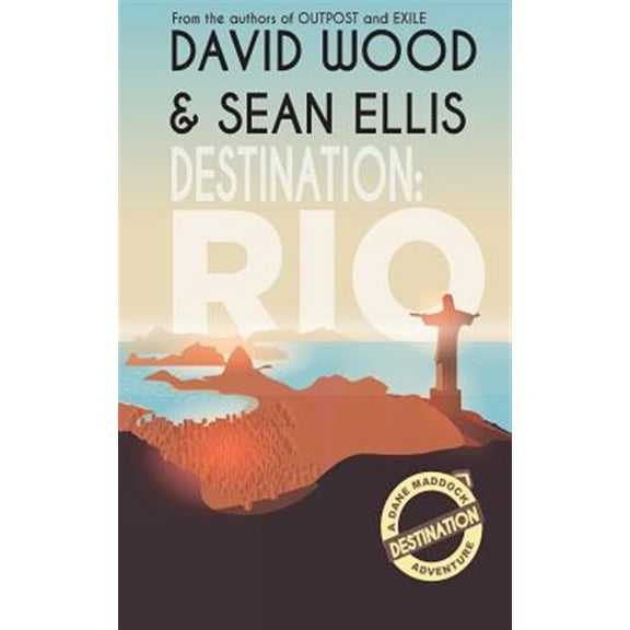 Pre-Owned Destination: Rio: A Dane Maddock Adventure (Paperback) by Sean Ellis, David Wood