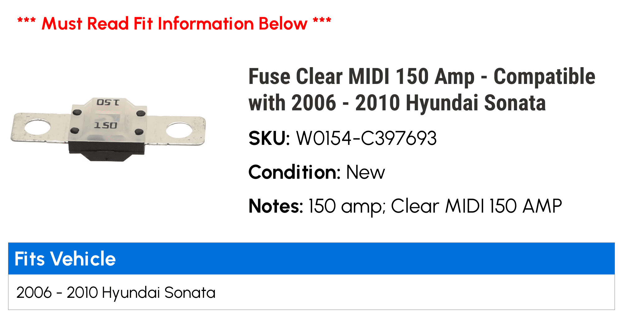 Marketplace Auto Parts Fuse Clear MIDI 150 Amp, Compatible with 2006-2010 Hyundai  Sonata