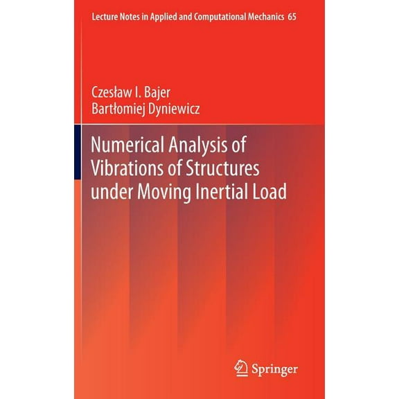Lecture Notes in Applied and Computation Numerical Analysis of Vibrations of Structures Under Moving Inertial Load, Book 65, (Hardcover)