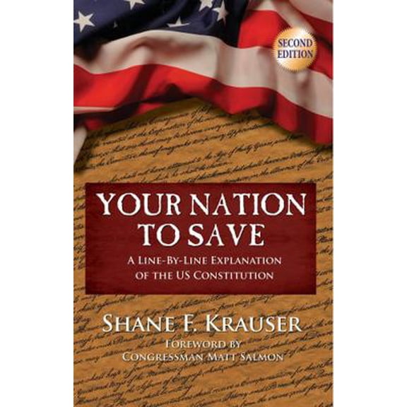Pre-Owned Your Nation to Save (2nd Edition): A Line-By-Line Explanation of the US Constitution (Paperback) 0985054018 9780985054014