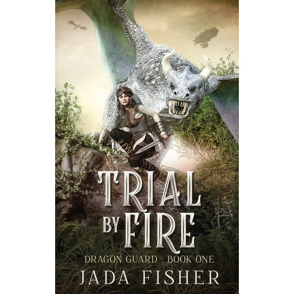 Dragon Guard Trial by Fire, Book 1, (Paperback)