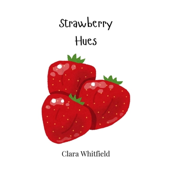 Strawberry Hues, (Hardcover)