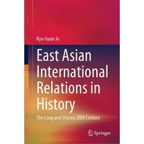 East Asian International Relations in History: The Long and Stormy 20th Century, (Hardcover)