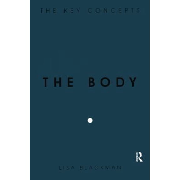 Pre-Owned The Body : The Key Concepts (Paperback) 9781845205904