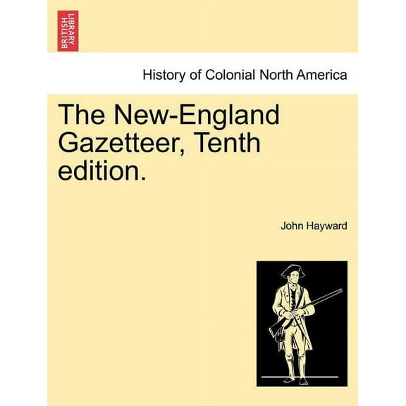 The New-England Gazetteer, Tenth edition. (Paperback)