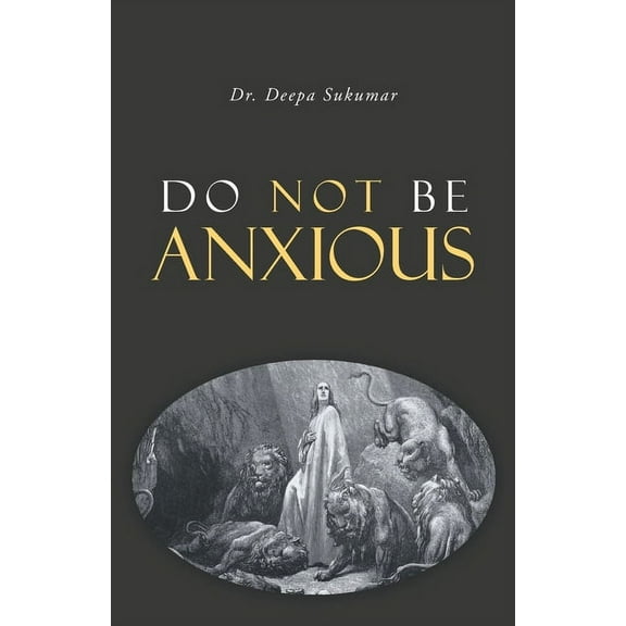 Do Not Be Anxious (Paperback)