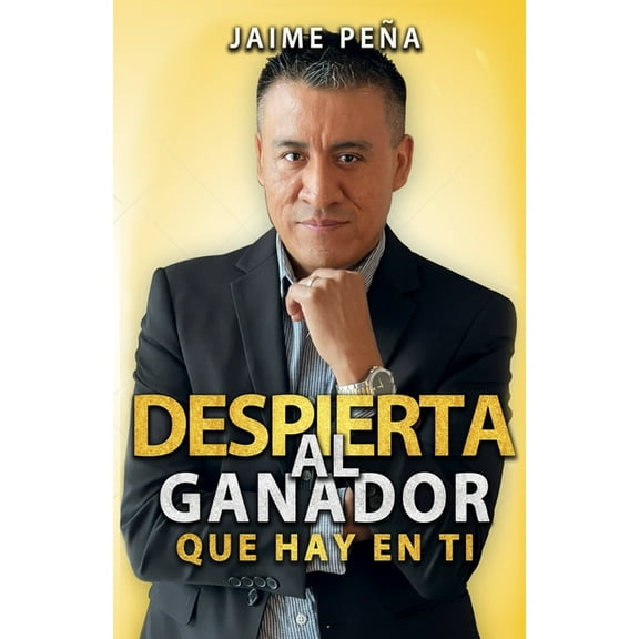 Despierta Al Ganador Que Hay En Ti (Paperback) by Jaime Peña
