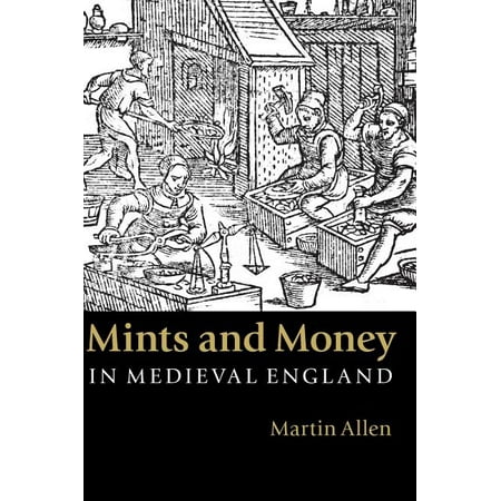 Mints and Money in Medieval England (Hardcover)