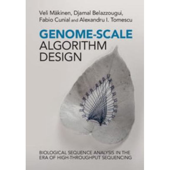 Pre-Owned Genome-Scale Algorithm Design: Biological Sequence Analysis in the Era of High-Throughput Sequencing (Hardcover) 1107078539 9781107078536