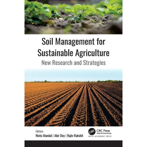 Soil Management for Sustainable Agriculture: New Research and Strategies, (Paperback)