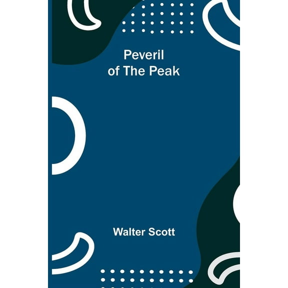 Peveril of the Peak, (Paperback)