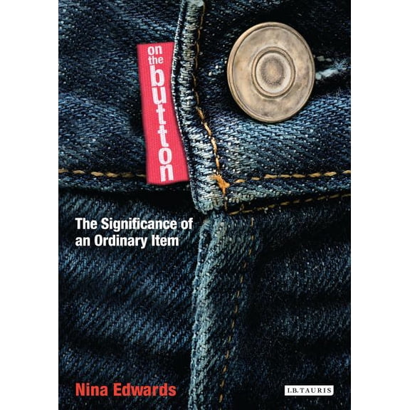 On the Button: The Significance of an Ordinary Item, (Hardcover)