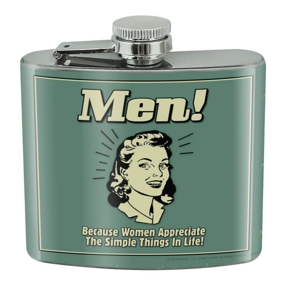 Men Because Women Appreciate The Simple Things in Life Funny Humor Retro Stainless Steel 5oz Hip Drink Kidney Flask