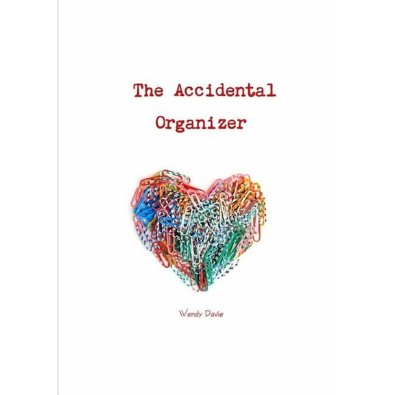 The Accidental Organizer, (Paperback)