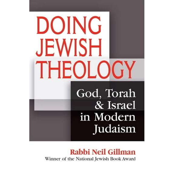 Doing Jewish Theology: God, Torah & Israel in Modern Judaism, (Paperback)