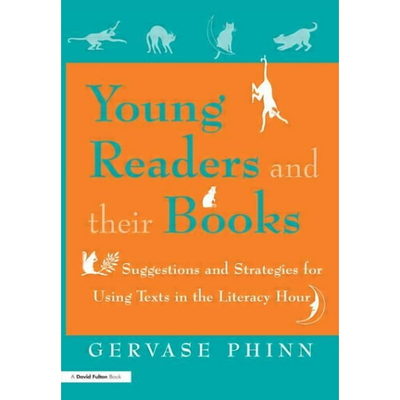 Young Readers and Their Books: Suggestions and Strategies for Using Texts in the Literacy Hour, (Paperback)
