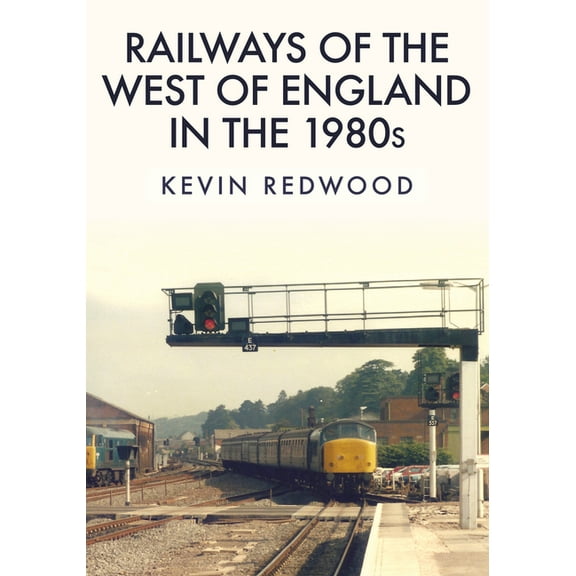 Railways of the West of England in the 1980s (Paperback)