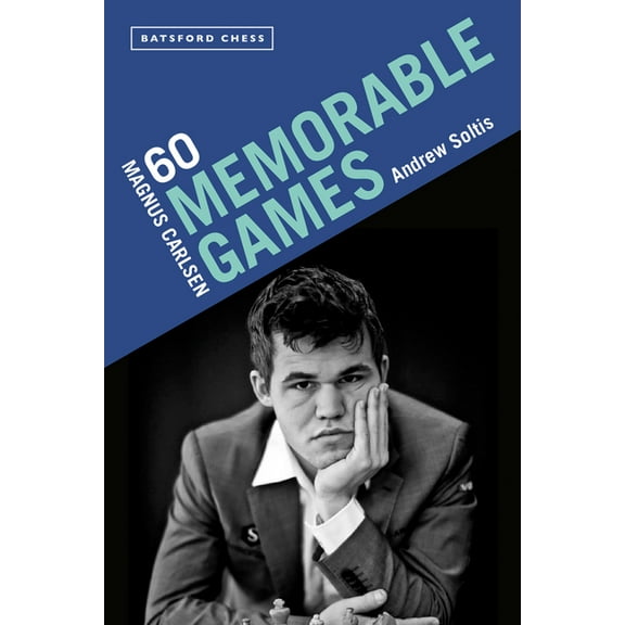 Magnus Carlsen: 60 Memorable Games, (Paperback)